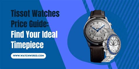 tissot watch price guide